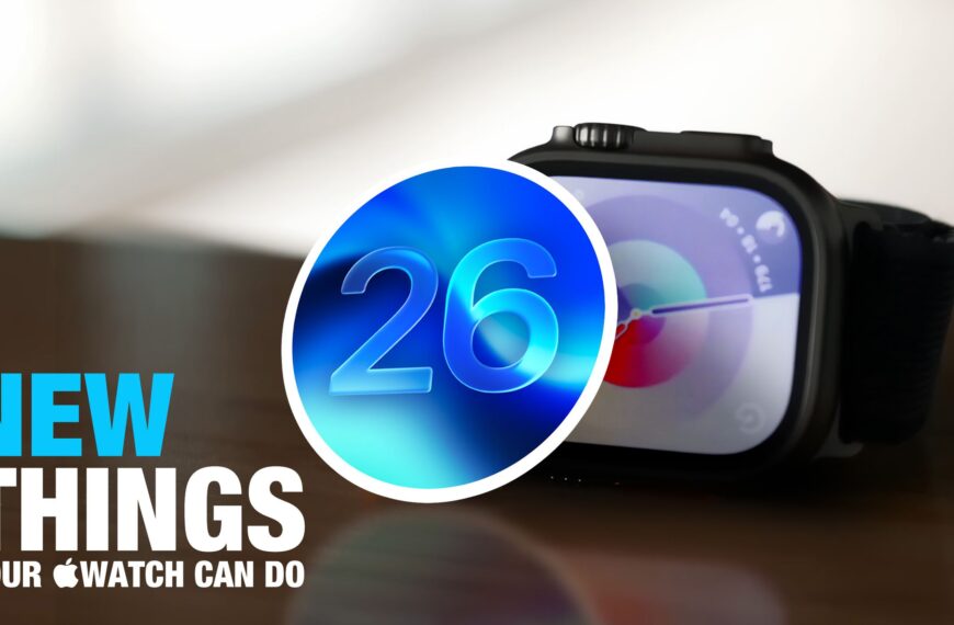 watchOS 26: ۱۰ قابلیت جدید اپل واچ که باید بشناسید